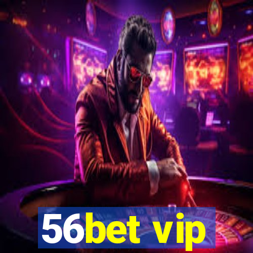 56bet vip